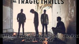 The Tragic Thrills Tears (Traducida)