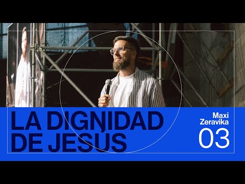LA DIGNIDAD DE JESÚS — Maxi Zeravika — CONGRESO REINO 2026
