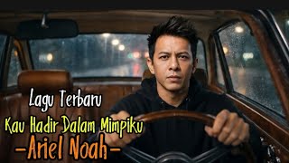 Download lagu KAU HADIR DALAM MIMPIKU – ARIEL NOAH | AI COVER PALING REALISTIS mp3