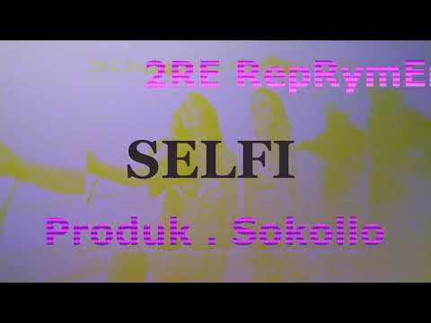 2RE RepRymEnda Feat . EPSI - Selfie Prod . Sokollo