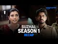 SPOILER ALERT Before The Vortex Deepens Let S Rewind Suzhal Season 1 Prime Video India