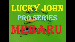 Lucky john pro series mebaru.
