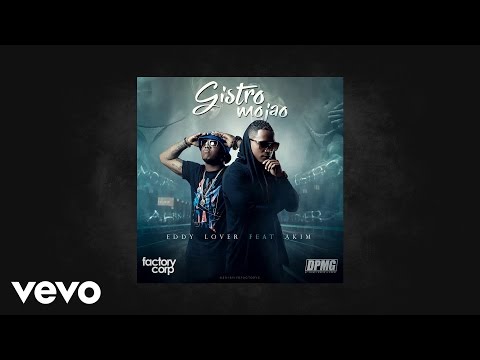 Eddy Lover Feat. Akim - Gistro mojao (Audio)