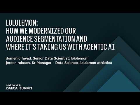 Watch: lululemon: How We Modernized Our Audience Segmentation and Where It's Taking Us With Agentic AI
