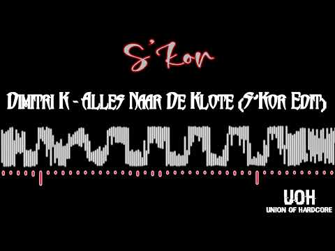 S'Kor - Dimitri K - Alles Naar De Klote (S'Kor Edit) (Free DL)