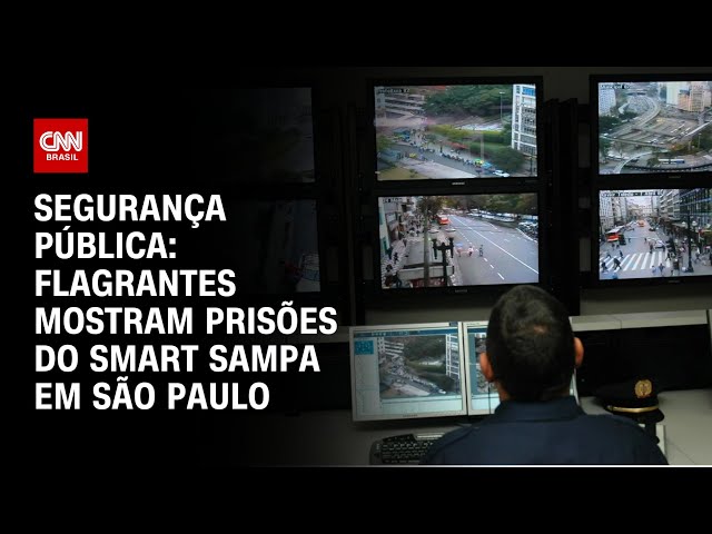 Segurança Pública: Flagrantes mostram prisões do Smart Sampa em São Paulo | CNN BRASIL