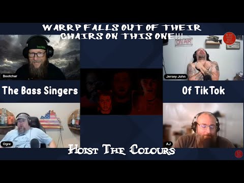 WARRP Reacts to Hoist the Colours by the Bass Singers of TikTok