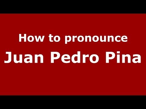 How to pronounce Juan Pedro Pina (Spanish/Spain) - PronounceNames.com
