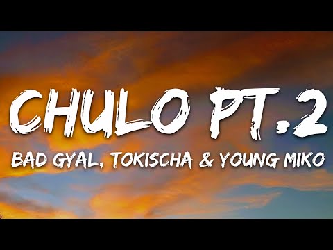 Bad Gyal, Young Miko, Tokischa - Chulo pt.2 (Letra/Lyrics)