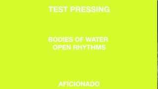 Bodies Of Water 'Open Rhythms' (Aficionado)