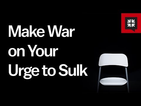Make War on Your Urge to Sulk Video