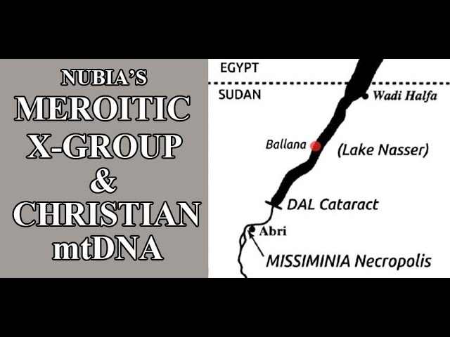 NEW! Nubia Sudan Missiminia - Meroitic X-Group & Christian DNA