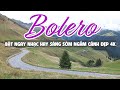 Tuyển Tập LK Nhạc Trữ Tình Bolero Hay Nhất 2024 Ngắm Cảnh Đẹp Đường Phố Châ