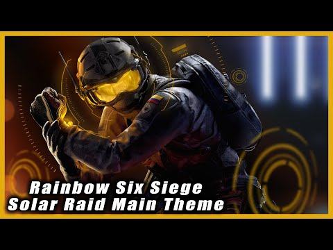 Operation Solar Raid Main Theme Rainbow Six Siege