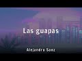 Alejandro Sanz - Las guapas (Lyrics)
