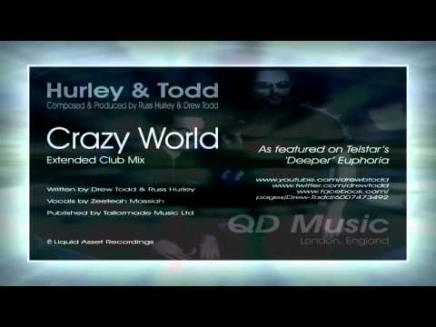 Hurley & Todd - Crazy World (Extended Club Mix)