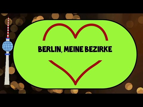 Berlin , meine Bezirke