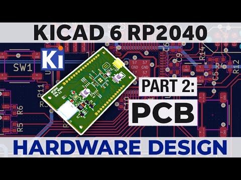 RP2040 KiCad 6 Hardware Design - Part 2 - PCB