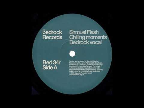 Shmuel Flash ‎– Chilling Moments (Bedrock Vocal) [HD]