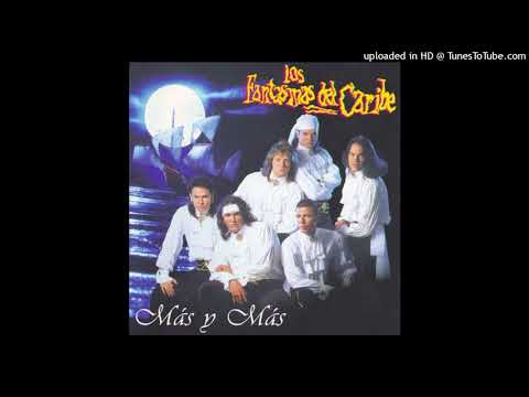 Mientras Mas Te Veo Mas Te Quiero - Los Fantasmas Del Caribe