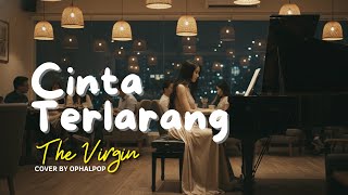Download lagu Cinta Terlarang – The Virgin | Cover Paling Baper! mp3