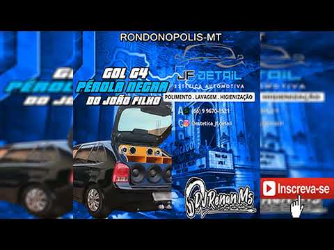 ((FUNK CUIABÁ)) GOL G4 PÉROLA NEGRA E ESTÉTICA AUTOMOTIVA JF DETAIL RONDONÓPOLIS-MT - DJ RENAN MS