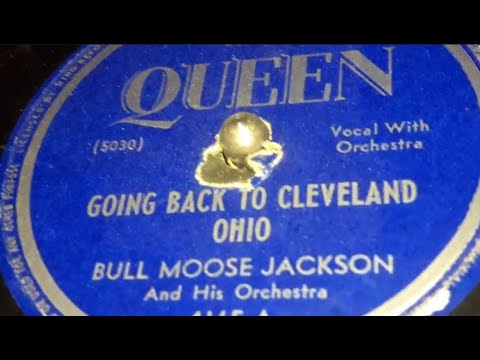 Bull Moose Jackson & His Orchestra - Going Back To Cleveland Ohio (1947)