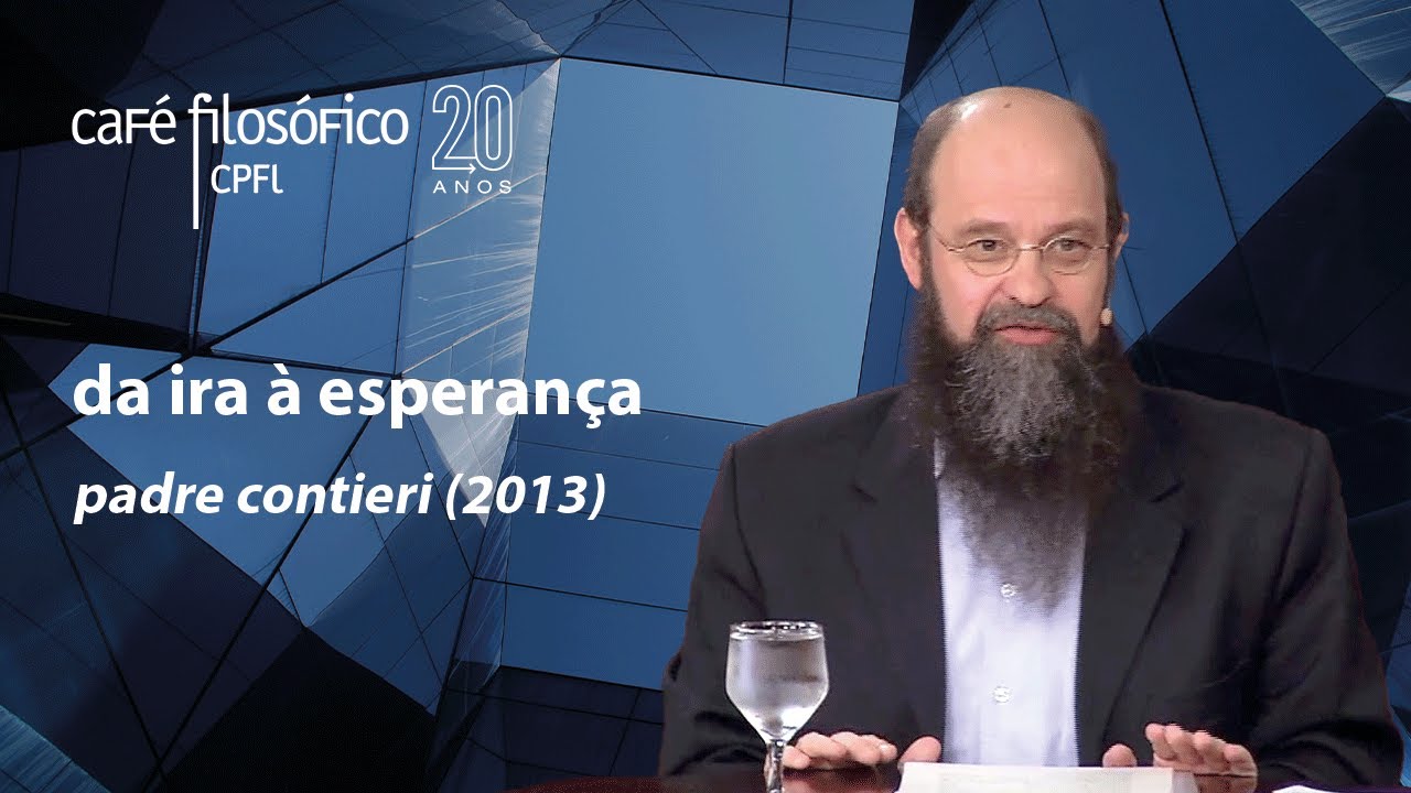 Da ira à esperança, com padre Contieri