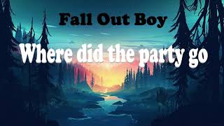 Fall Out Boy- Where did the party go 1Hour