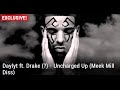 World Premiere Daylyt Ft Drake Uncharged Up Meek Mill Diss