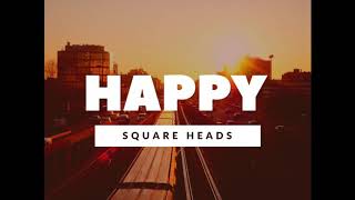 Download lagu Happy - Square Heads mp3