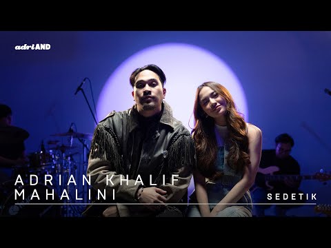 adriAND 06 : Adrian Khalif & Mahalini  - Sedetik