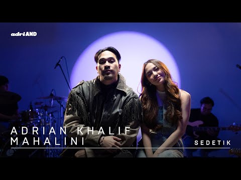 adriAND 06: Adrian Khalif & Mahalini  - Sedetik