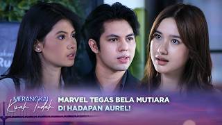 Download lagu TEGAS! Marvel Bela Mutiara Mati-Matian Di Hadapan Aurel | Merangkai Kisah Indah - Episode 283 mp3