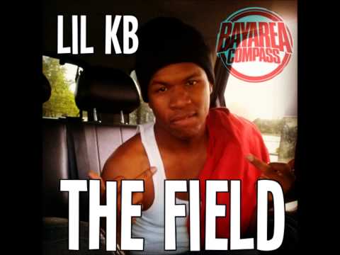 Lil K.B. - The Field [BayAreaCompass]