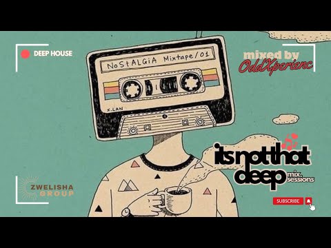 Its Not That Deep Ep 28 (Deep House) mixed by OddXperienc