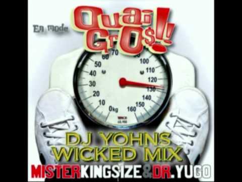 Mister Kingsize Ft. Dr Yugo - En Mode Ouai Gros (Dj Yohns Wicked Mix)