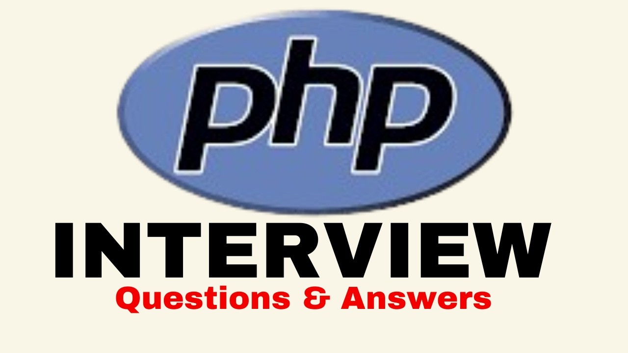 PHP Interview Questions & Answers for Beginners and Experts!