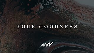 Your Goodness - Official Video (with lyrics) | New Wine Music