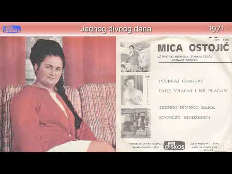 Mica Ostojic - Jednog divnog dana - (Audio 1971)