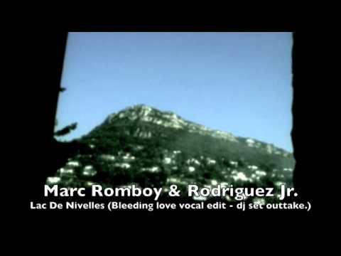 Marc Romboy & Rodriguez Jr. - Lac De Nivelles/Bleeding Love edit -Hankat  Unga Bunga Dj set outtake