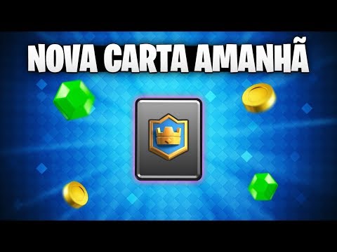 NOVA CARTA AMANHAÌƒ NO CLASH ROYALE