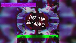 Iggy Azalea-Fuck It Up
