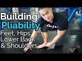 MOBILITY WORKOUT - Building Pliability - Feet, Hips Lower Back & Shoulder