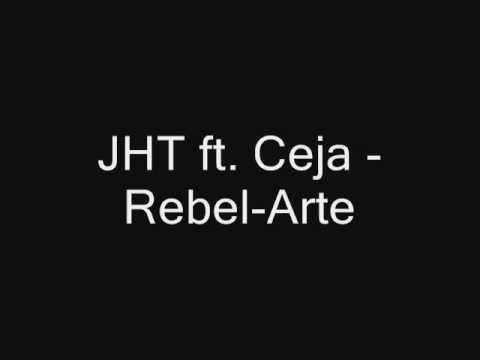 JHT ft. Ceja - Rebel-Arte (con letra)