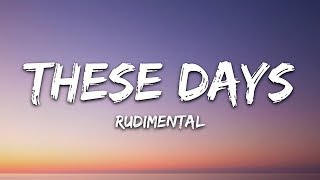 Rudimental - These Days (Lyrics) Ft. Jess Glynne, Macklemore &amp; Dan Caplen