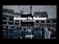 Rahman Ya Rahman Sloved And Reverb Islamic Videos Zohaib Lofi