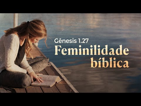 Feminilidade bíblica - Gênesis 1.27 | Pr. Leandro Peixoto