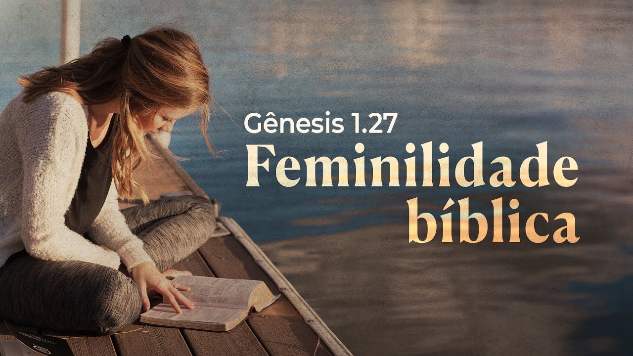 Feminilidade bíblica - Gênesis 1.27 | Pr. Leandro Peixoto