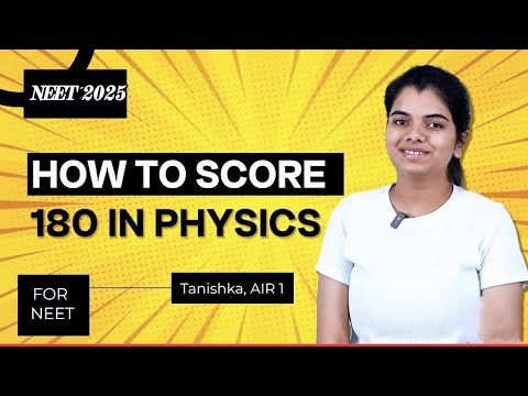How To Score 180 in Physics in NEET 2025 |NEET Topper Tanishka AIR 1 Physics Preparation Strategy